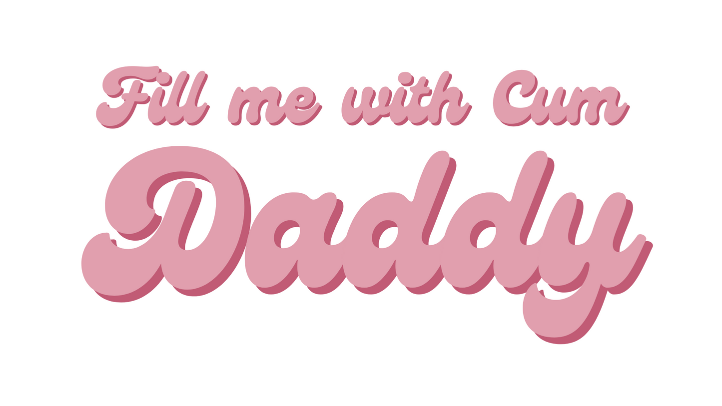 Fill me with Cum Daddy Shirt